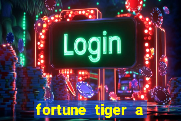 fortune tiger a partir de 1 real